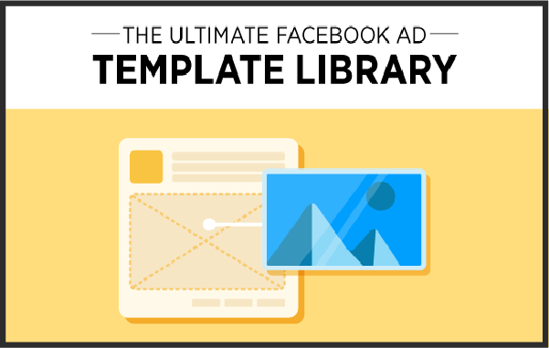 The Ultimate Facebook Ad Template Library