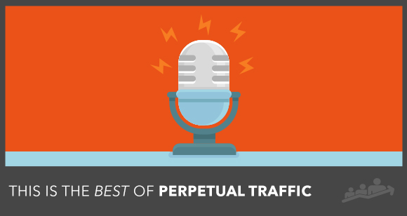 best perpetual traffic episodes