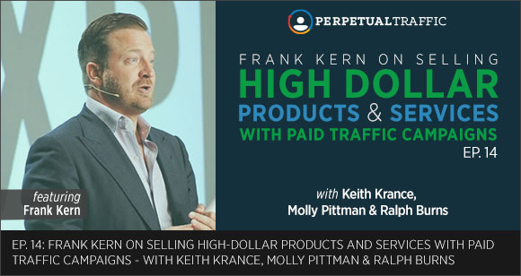 Episode 14: Frank Kern on Selling High-Dollar Products and Services with Paid Traffic Campaigns