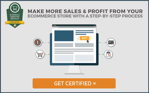Become a Certified Ecommerce Marketing Specialist 