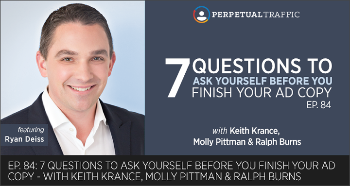 Episode 84: Ryan Deiss: 7 Questions I Ask Myself Before I Finish Writing Ad Copy