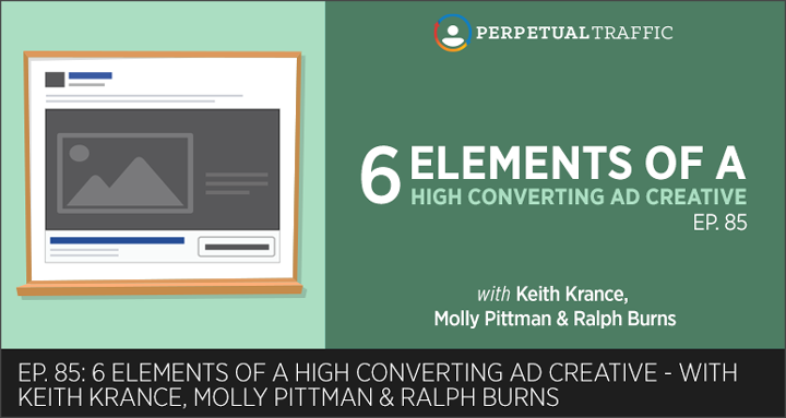 Episode 85: 6 Elements of a High Converting Ad Creative