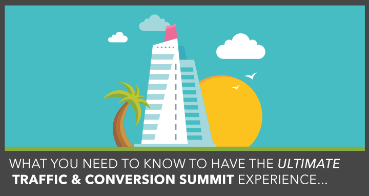 get the most out of traffic and conversion summit 2018