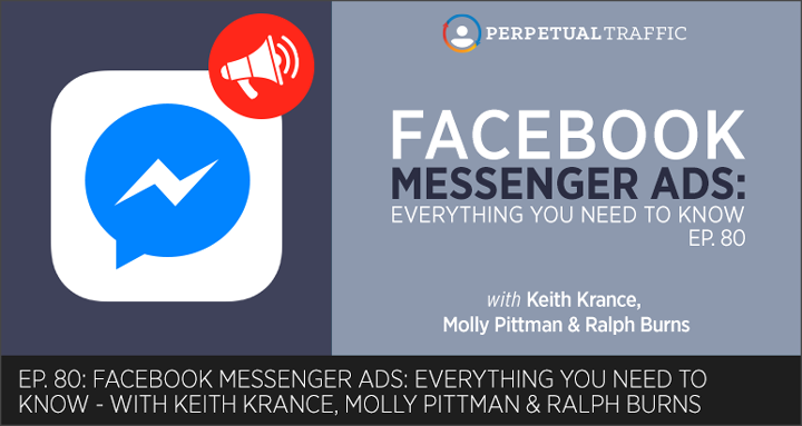 Episode 80: Facebook Messenger Ads: Everything You Need to Know