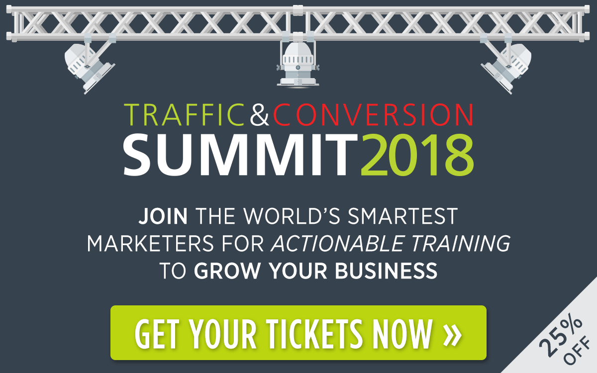 Reserve your seat today for Traffic & Conversion Summit 2018 and save 25%!