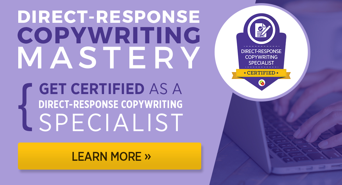 Get certified as a Direct-Response Copywriting Specialist!