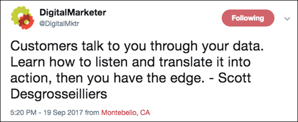 "Customers talk to you through your data. Learn how to listen and translate it into action, then you have the edge." ~Scott Desgrosseilliers