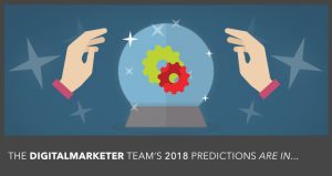 digital marketing predictions 2018