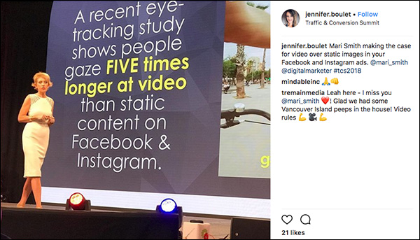 Mari Smith shares a recent eye-tracking study shows video holds a gaze five times longer than a static image. Instagram post from Traffic & Conversion Summit 2018 attendee