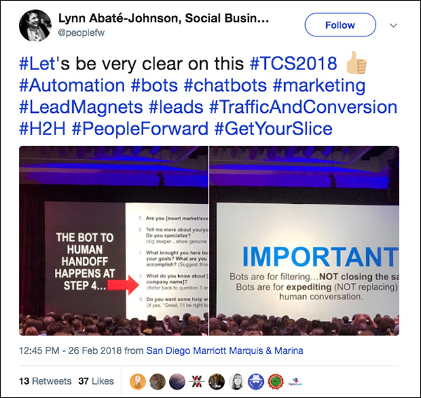 Bots are for filtering, NOT for closing the sale. Bots are for expediting (NOT replacing) human conversation. Tweet from Traffic & Conversion Summit 2018 attendee.
