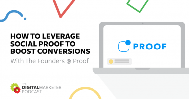 Proof on How to Leverage Social Proof to Boost Conversions