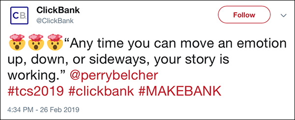 Tweet from Traffic & Conversion Summit 2019 attendee of a quote from Perry Belcher: Any time you can move an emotion, up down, or sideways, your story is working.