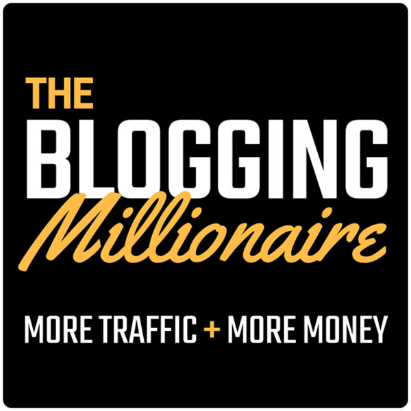 The Blogging Millionaire Podcast